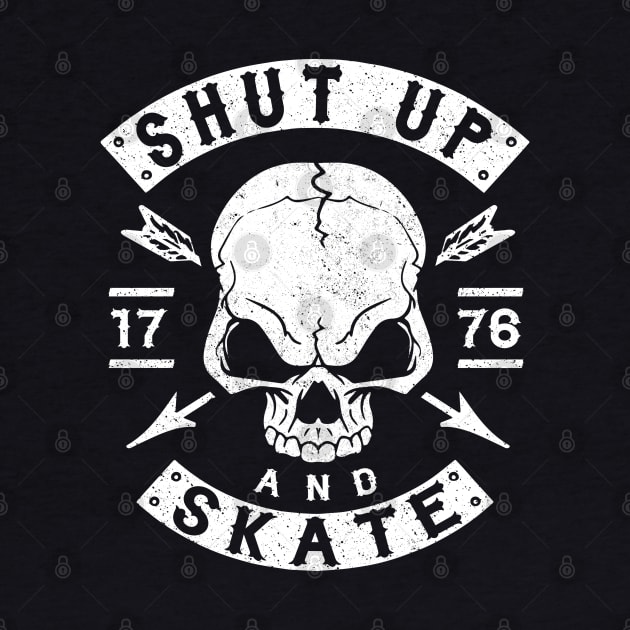 SHUT UP AND SKATE - SKATER - SKATEBOARDING - SKATING by Tshirt Samurai